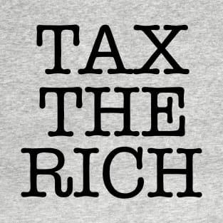 TAX THE RICH (text only) T-Shirt